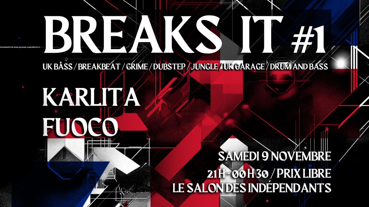 BREAKS IT #1 \u2022 100% UK : KARLITA + FUOCO 