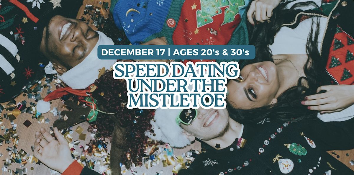 Speed Dating under the Mistletoe | Ages 25-39