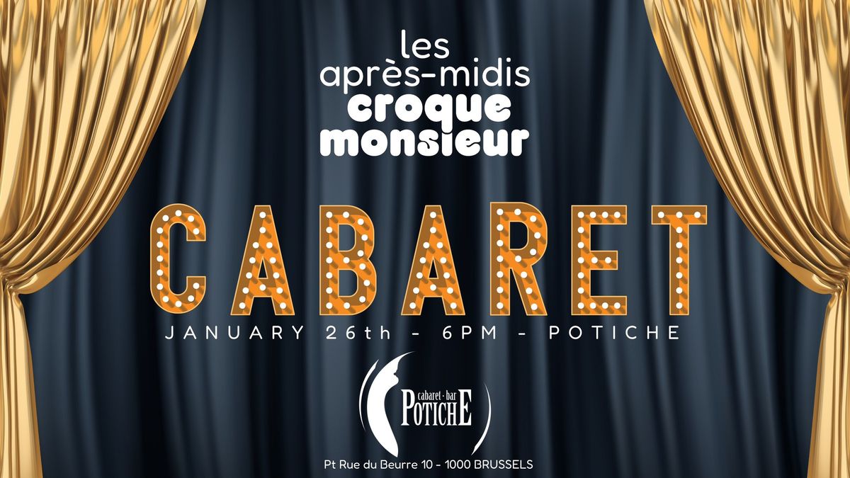 Les Apr\u00e8s-Midis Croque-Monsieur - Cabaret Edition - POTICHE - January 26th 