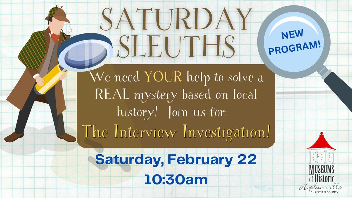 Saturday Sleuths: The Interview Investigation