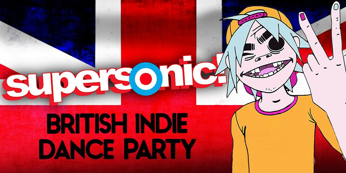 SUPERSONIC (BRITISH INDIE DANCE PARTY) S.F.