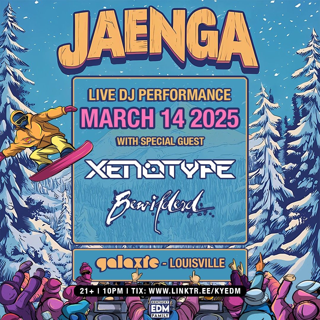 Jaenga w\/ Special Guest Xenotype at Galaxie - Louisville