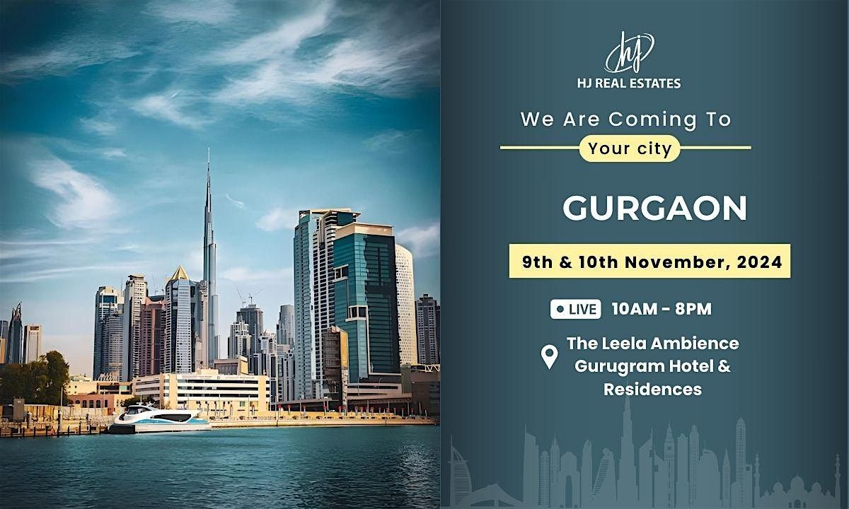 Upcoming Dubai Real Estate Event in Gurgaon Book Your Ticket Free