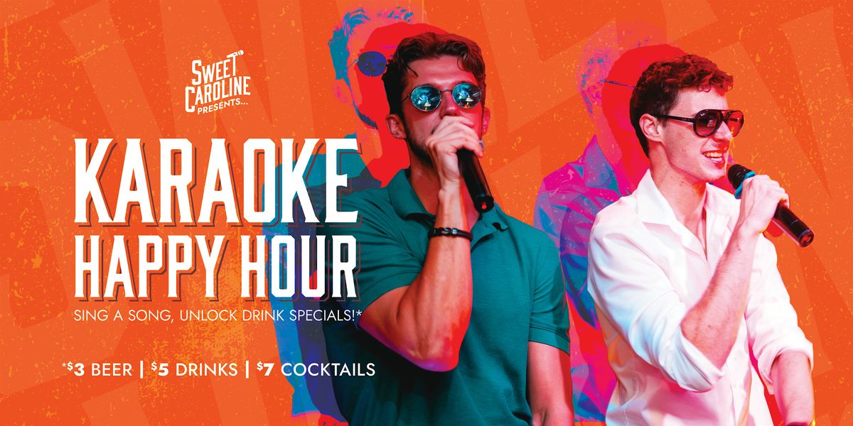 Karaoke Happy Hour at Sweet Caroline Karaoke Bar