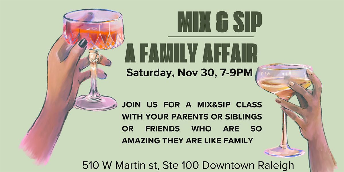 Mix&Sip A Family Affair Mixology Class