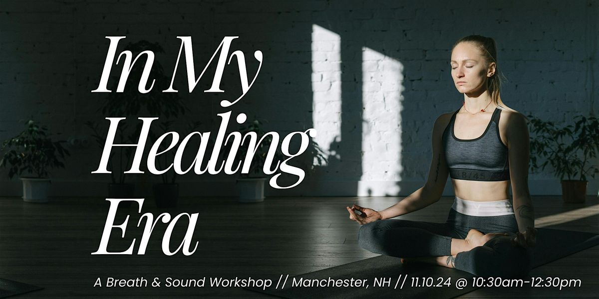 In My Healing Era: A Breath & Sound Workshop