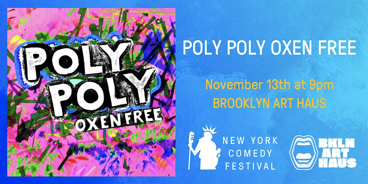 Poly Poly Oxen Free at the New York Comedy Festival