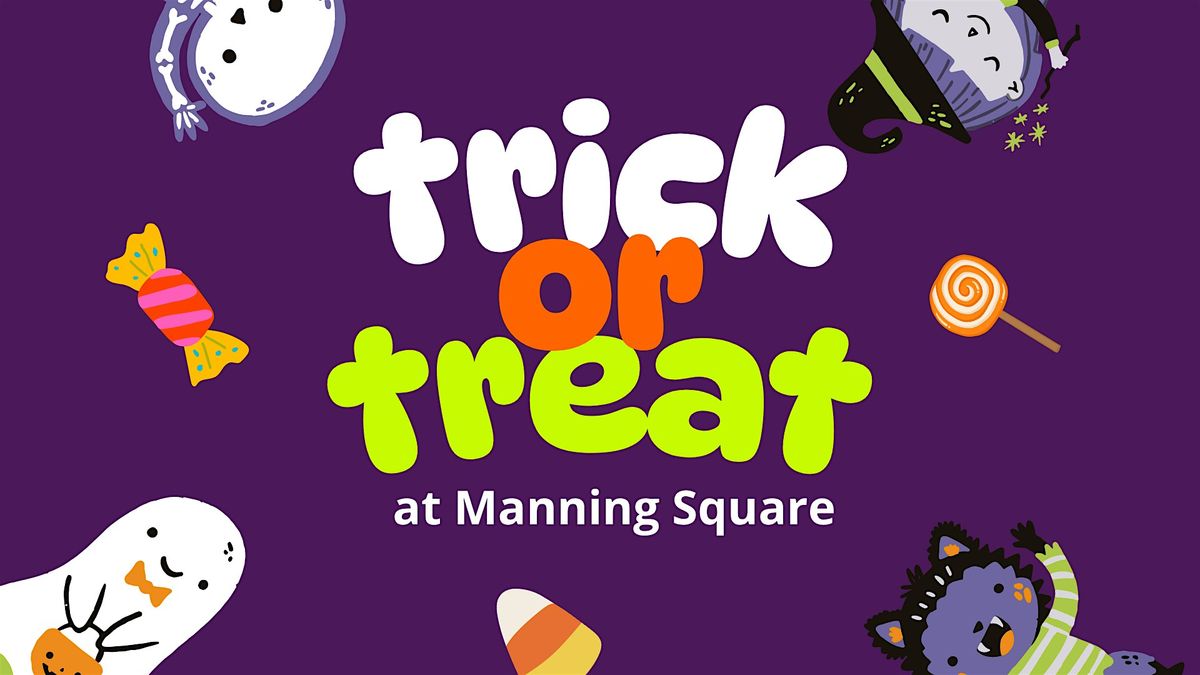Trick or Treat at Manning Square