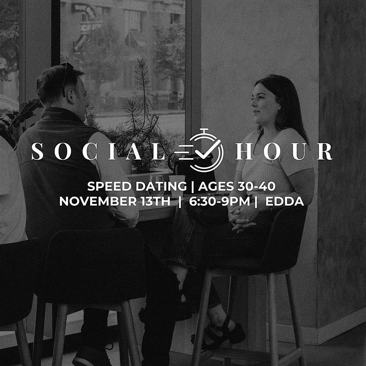 Social Hour: 30-40