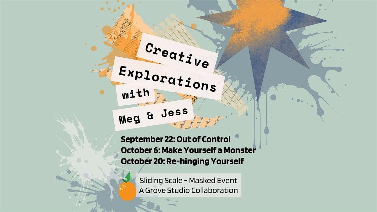 Creative Explorations with Meg and Jess: Make Yourself a Monster!