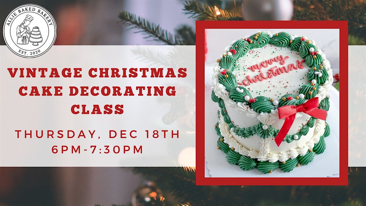 Vintage Christmas Cake Decorating Class