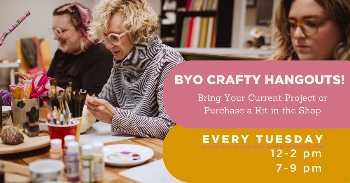 BYO Crafty Hang Every Tuesday Evening
