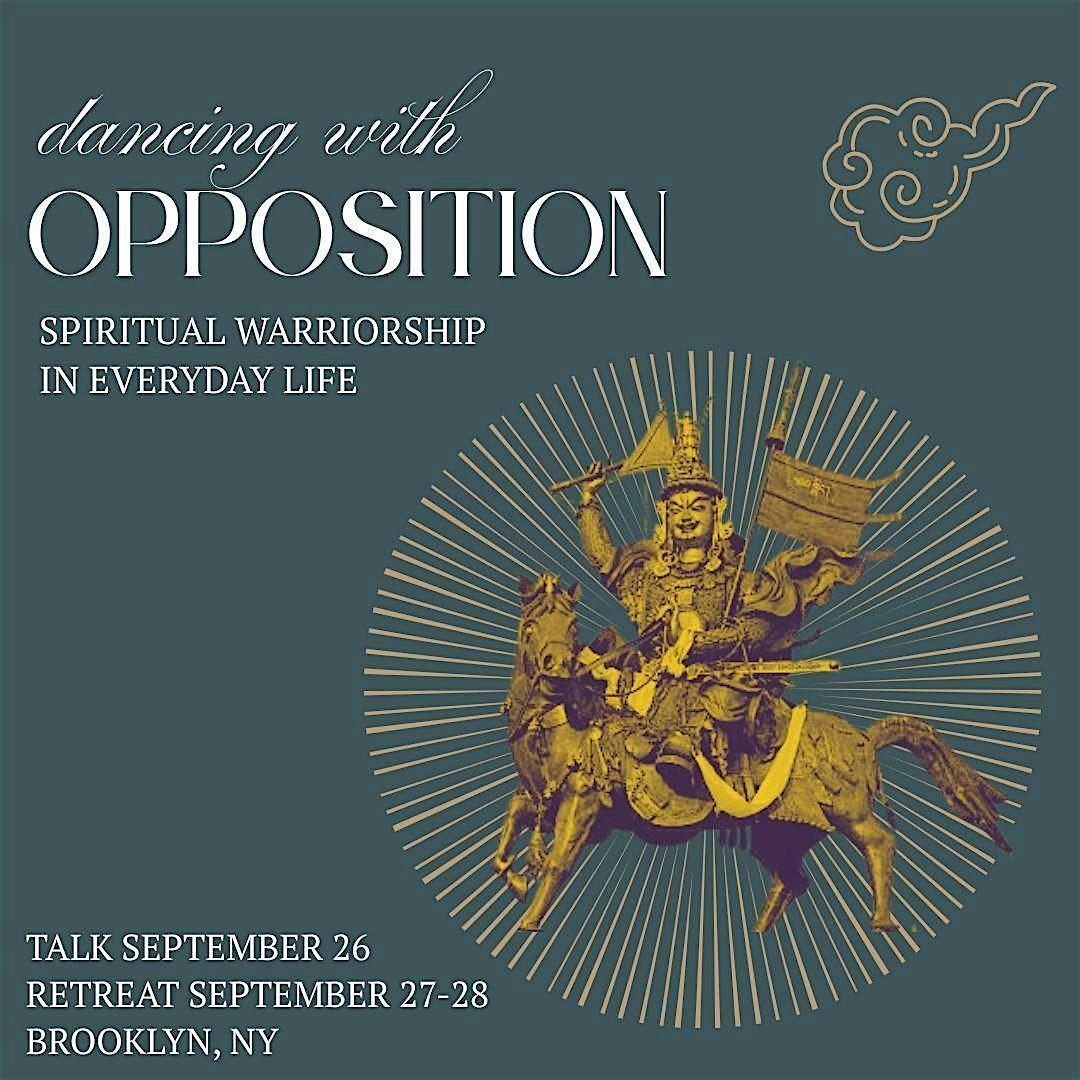 Dancing with Opposition: Spiritual Warriorship in Everyday Life