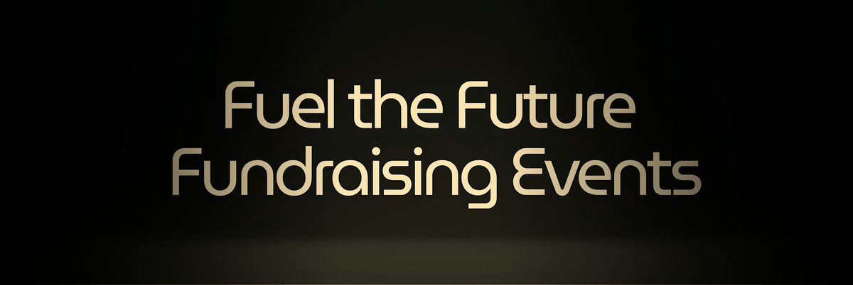 Fuel the Future Fundraising Dinner