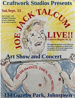 Joe Jack Talcum: Art Show and Concert