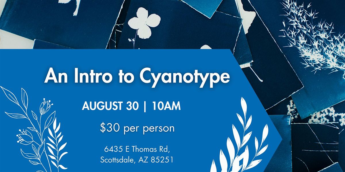 Intro to Cyanotype