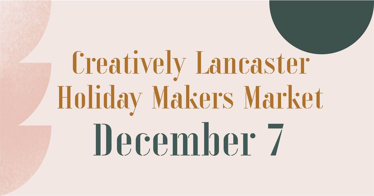 December 7 Holiday Makers Markets