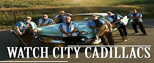 Dance to the Watch City Cadillacs - Fundraiser to Support Tunnels to Towers