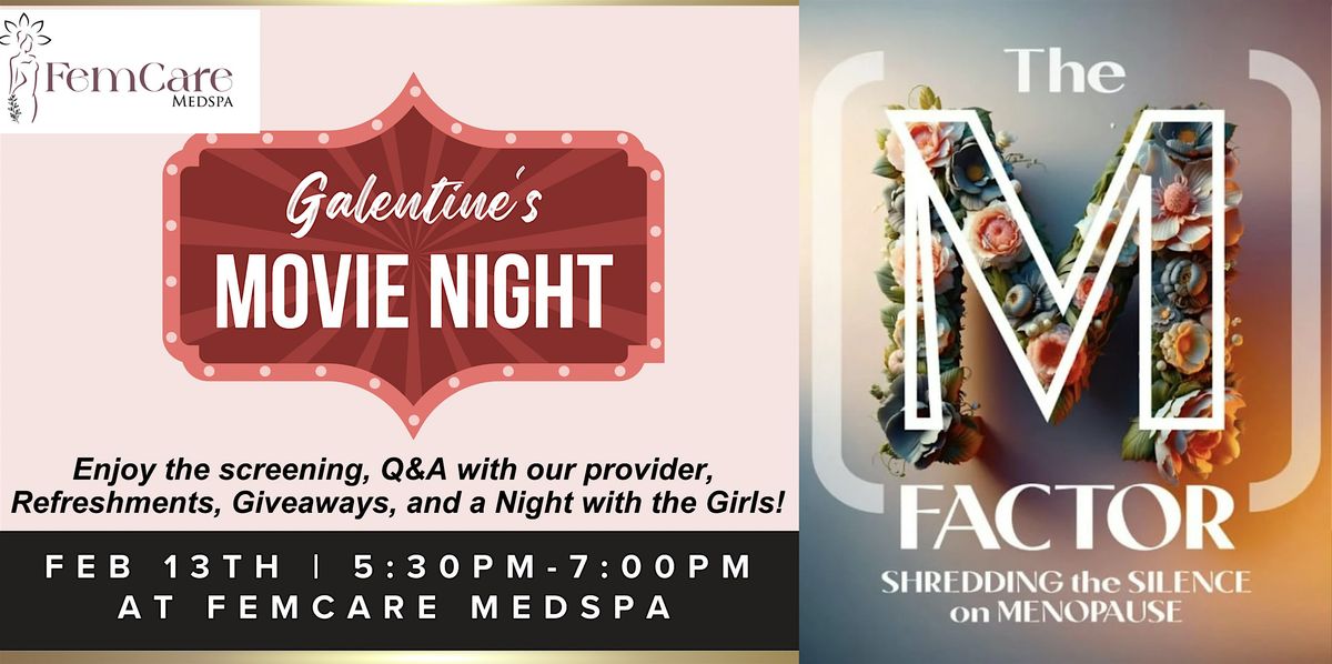 Galentine's Movie Night: The [M] Factor, Shredding the Silence on Menopause