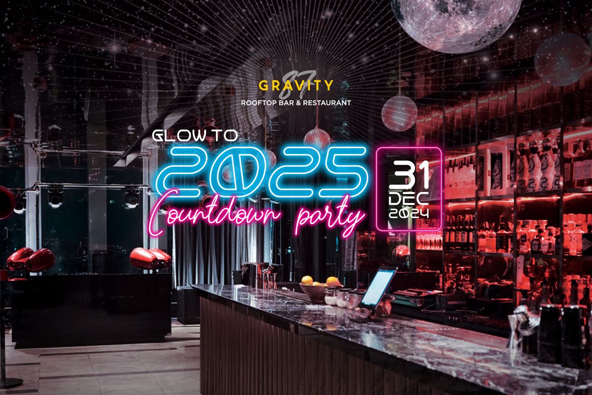 Glow to 2025 Countdown Party at Gravity 87 Rooftop Bar