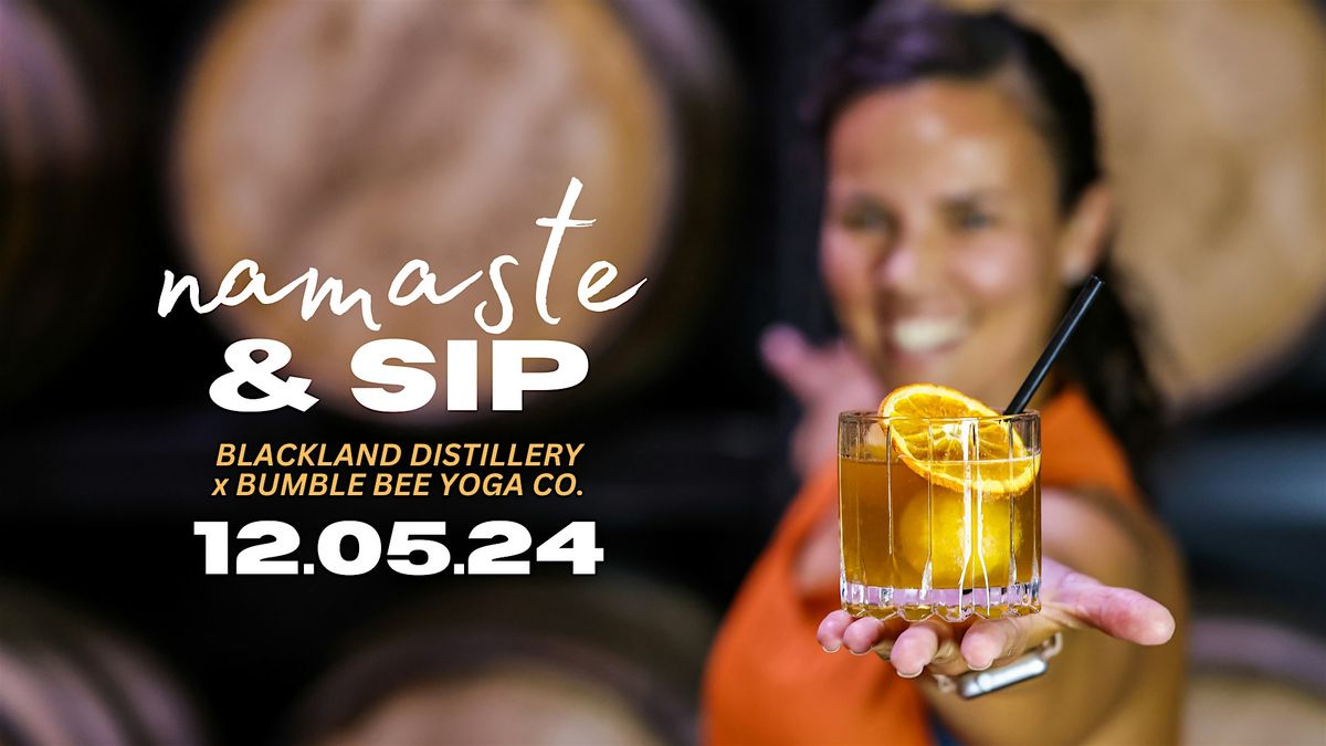 Namaste & Sip |  Blackland Distillery x Bumble Bee Yoga Co.