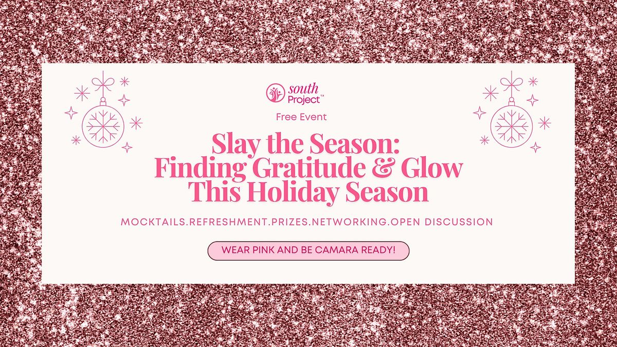 Slay the Season:  Finding Gratitude & Glow This Holiday Season