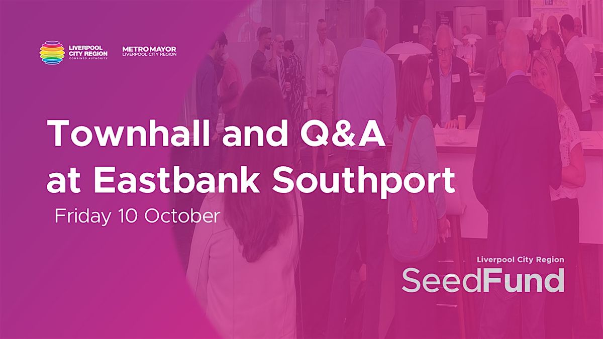LCR Seed Fund Townhall and Q&A at Eastbank Enterprise Arcade Southport