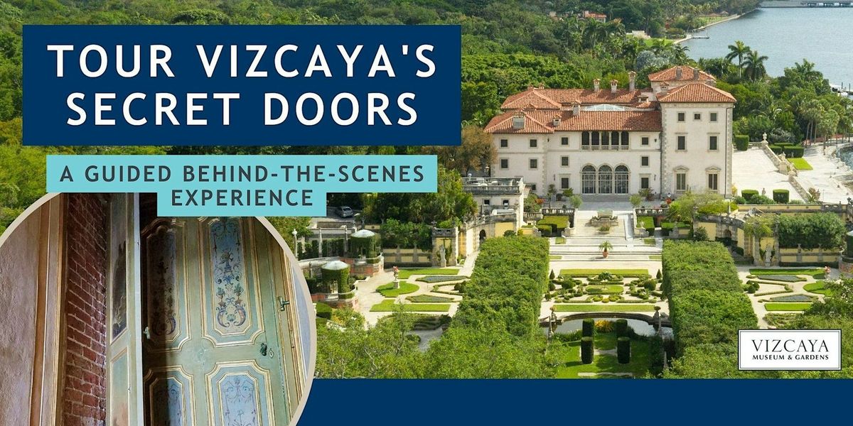 Vizcaya's Secret Doors: A Behind the Scenes Guided Tour