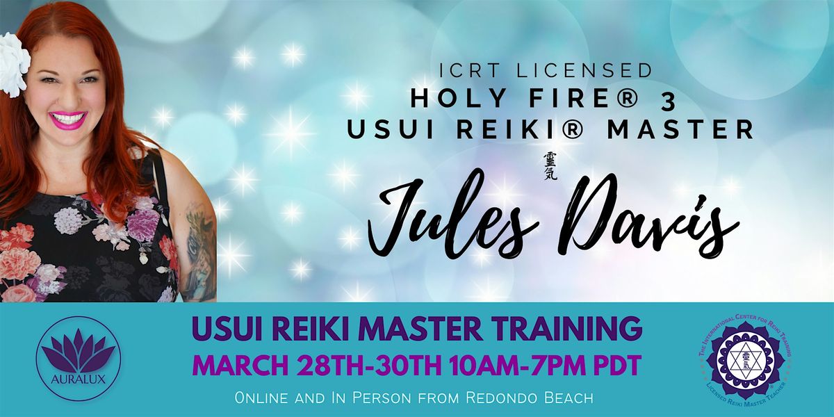 Usui\/Holy Fire\u00ae 3 Reiki Master Training - with Jules Davis