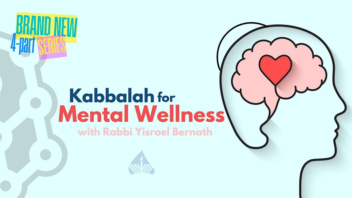 Kabbalah for Mental Wellness | A BRAND NEW Four Week Workshop