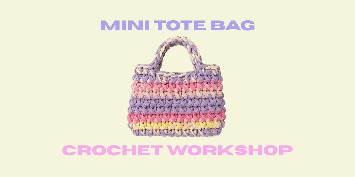 Mini Tote Bag \/\/ Crochet Workshop