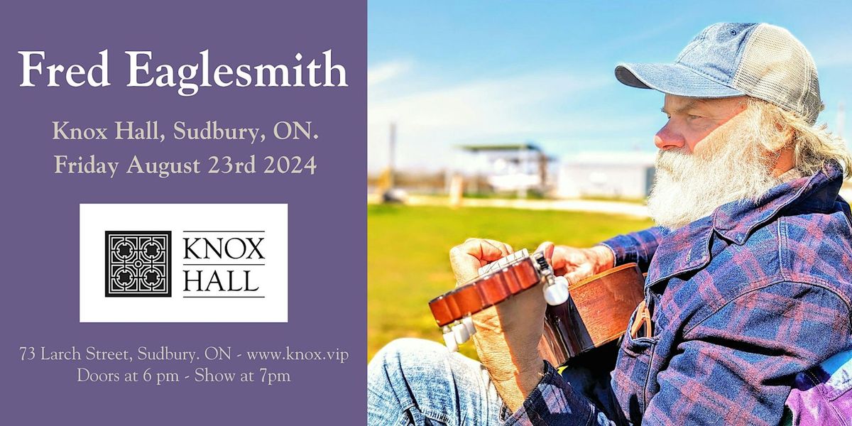 Fred Eaglesmith LIVE at Knox Hall