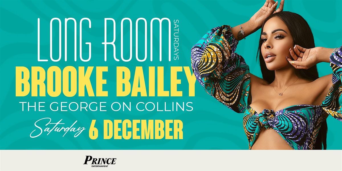 LONG ROOM SATURDAYS  FT  DJ BROOKE BAILEY