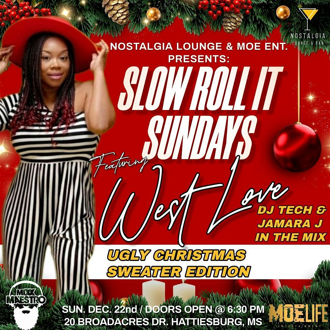 Slow Roll It Sundays Featuring \u201cWEST LOVE\u201d Live at Nostalgia Lounge & Bar