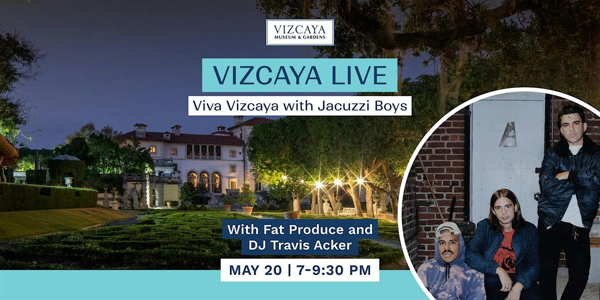 Vizcaya Live | Viva Vizcaya with Jacuzzi Boys