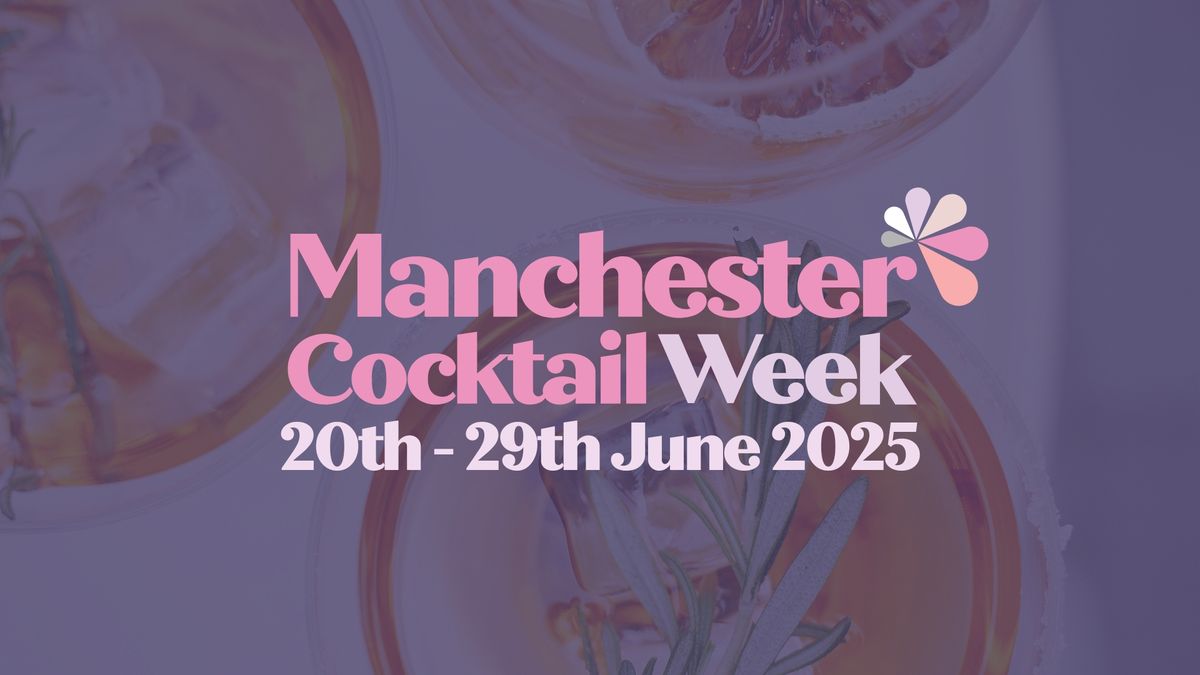 Manchester Cocktail Week 2025