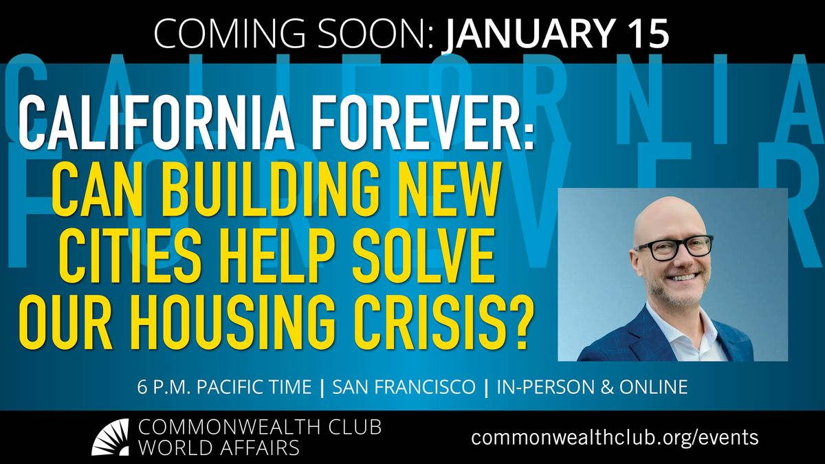 California Forever: Can Building New Cities Help Solve Our Housing Crisis?