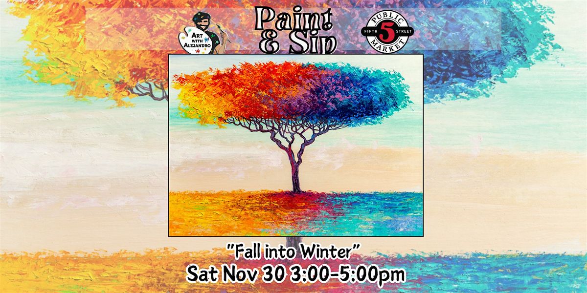 Paint & Sip at 5th St Market "Fall Into Winter"