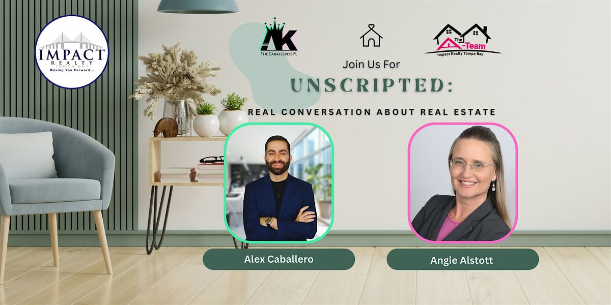 Unscripted: Real Estate Conversations with Alex & Angie
