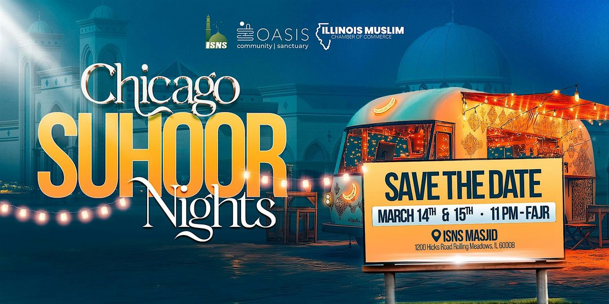 Chicago Suhoor Nights 2025: A Celebration of Community and Ramadan Spirit