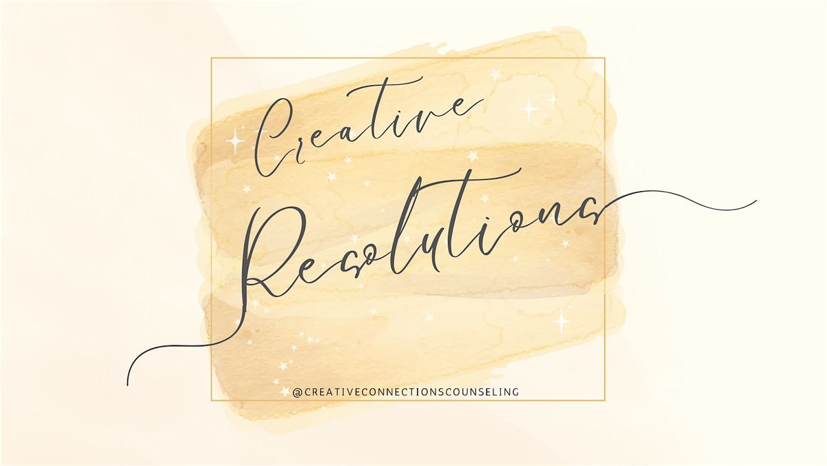 Creative Resolutions  Workshop