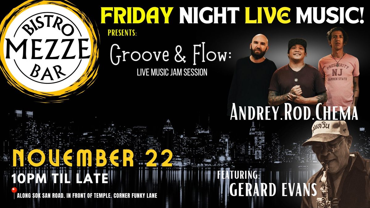 Groove & Flow: Live Music Jam Sessions! Featuring Rod.Chema.Andrey with special guest Gerard Evans!