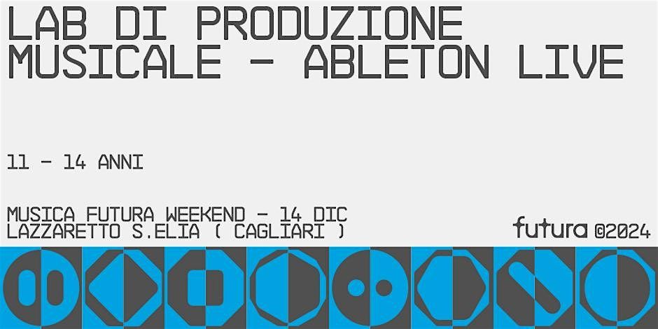 MUSICA FUTURA - Lab di Produzione Musicale - Ableton Live (11-14 anni)