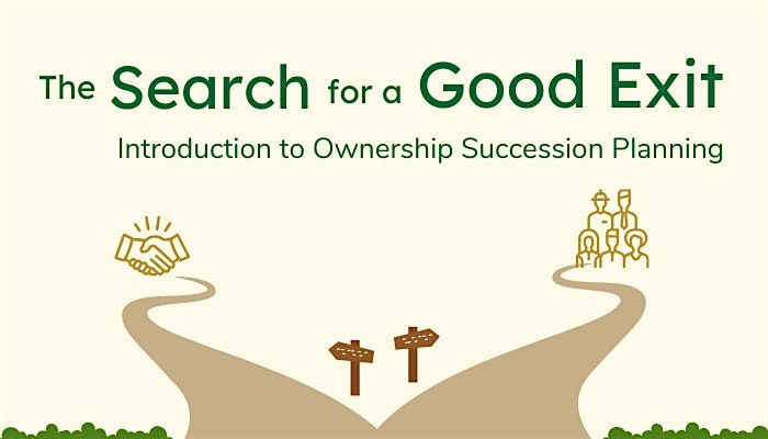 The Search for a Good Exit: Introduction to Ownership Succession Planning