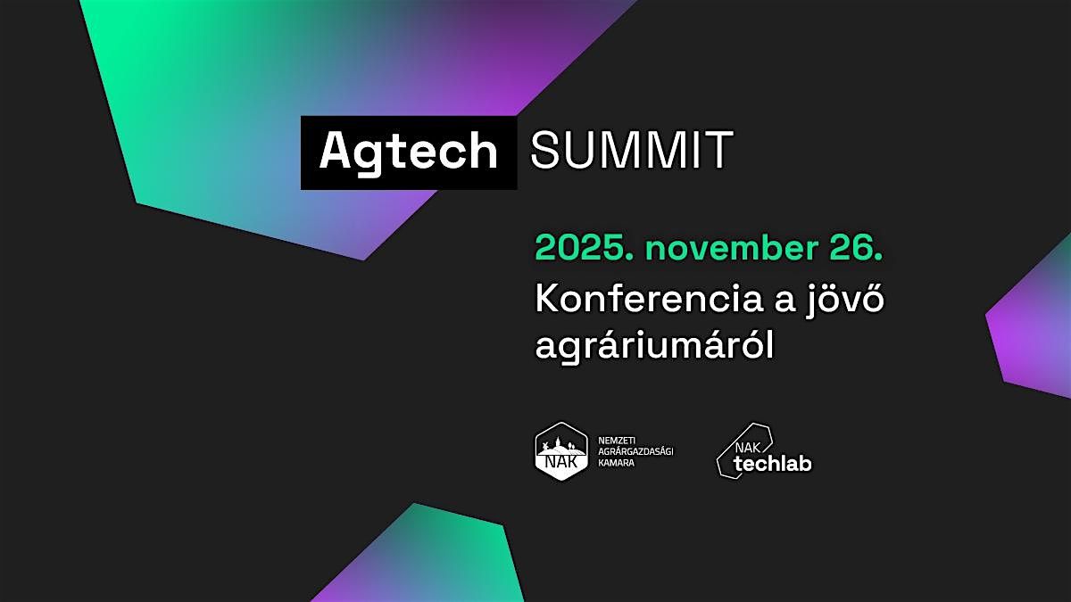 Agtech SUMMIT - Konferencia a j\u00f6v\u0151 agr\u00e1rium\u00e1r\u00f3l