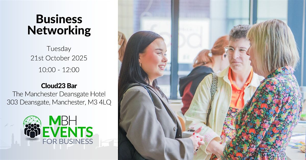 MBH Business Networking @ The Manchester Deansgate Hotel