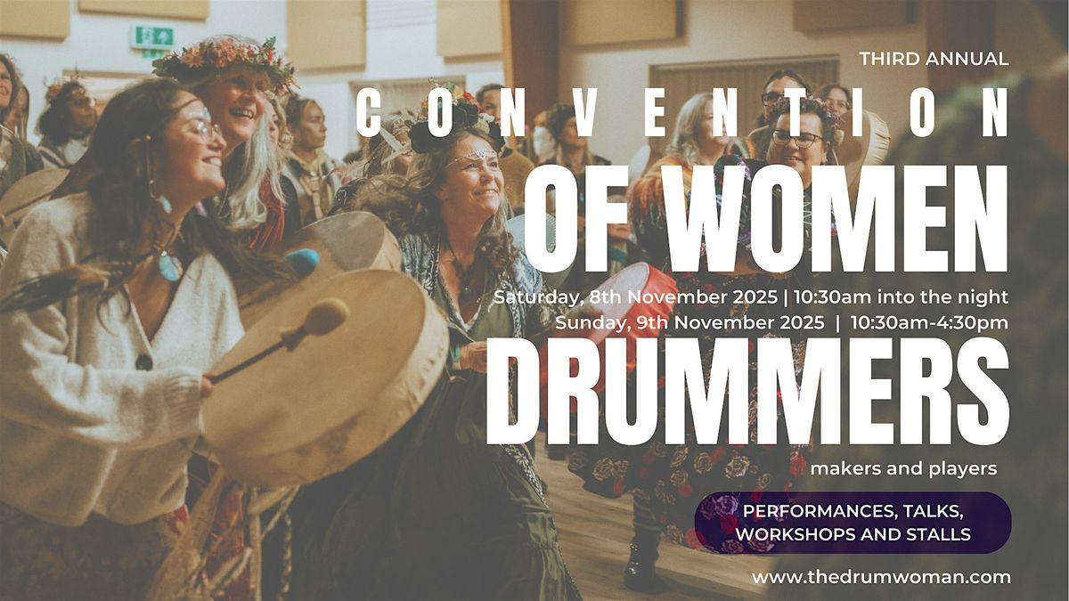 Women Drummers, Makers and Players - Annual Convention.