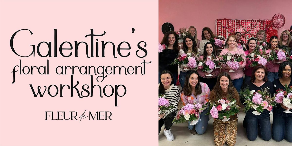 Galentine's Floral Arrangement Workshop