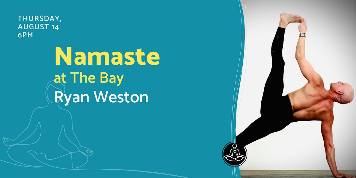 Evening Namaste at The Bay with Ryan Weston