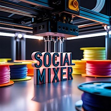 Additive Manufacturing Social Mixer
